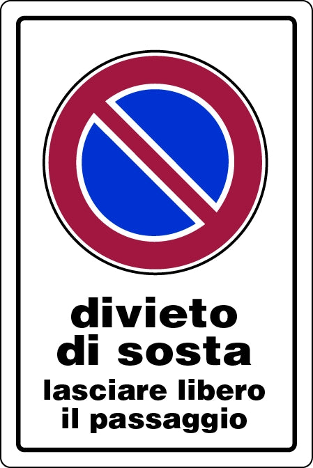 CARTELLO SEGNALETICO DIVIETO DI SOSTA LASCIARE LIBERO IL PASSAGGIO  cm. 20x30 10.00 pz