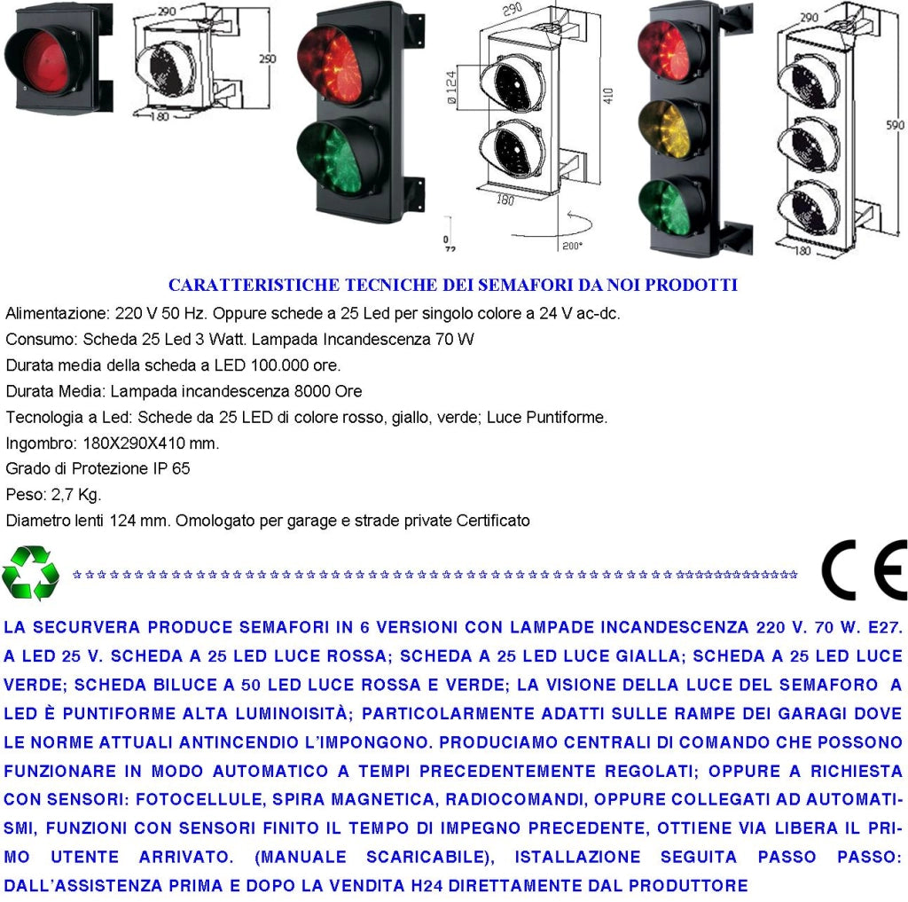 Impianto Semaforico Orientabile 180° Semafori 24 Led Rossi 24 Led Verdi Lente Ø 124 mm Aliment. 24 Vac 3 W IP65 Tempi Regolabili da 8 a 120. Prenotazione da Utente con Radiocomandi Ingresso Condominio