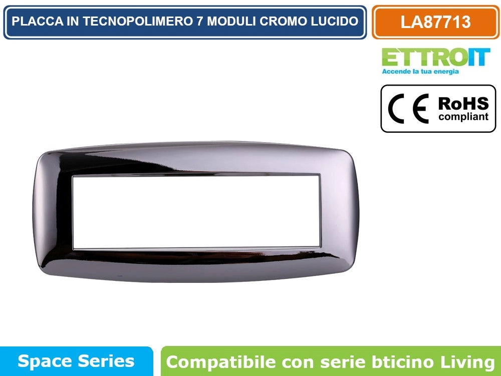 ETTROIT PLACCA IN TECNOPOLIMERO SLIM COLORE CROMO LUCIDO COMPATIBILE CON SERIE BTICINO LIVING LN87 - Numero Moduli:7 moduli