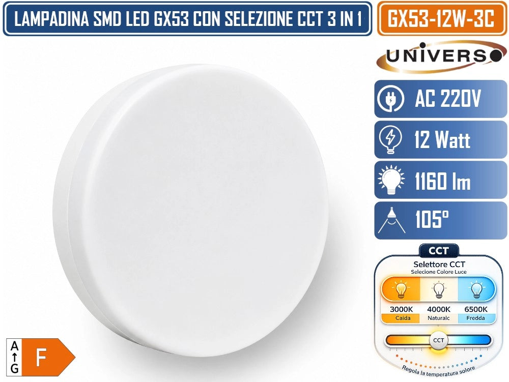 UNIVERSO GX53-12W-3C LAMPADINA LED GX53 12W A DISCO SMD 1160 LM CCT SWITCH 3IN1 LUCE SELEZIONABILE 3000K 4000K 6500K 105° IP20