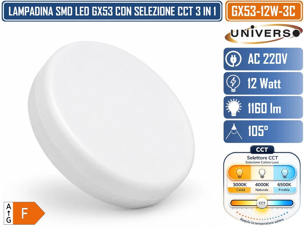 UNIVERSO GX53-12W-3C LAMPADINA LED GX53 12W A DISCO SMD 1160 LM CCT SWITCH 3IN1 LUCE SELEZIONABILE 3000K 4000K 6500K 105° IP20