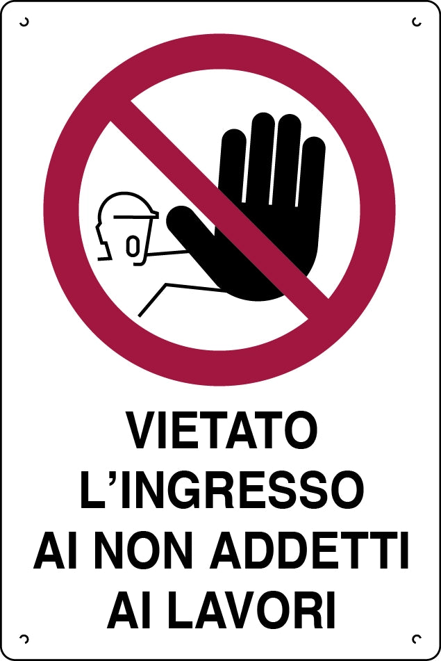 CARTELLO SEGNALETICO VIETATO INGRESSO NON ADDETTI AI LAVORI  cm.40x60 10.00 pz